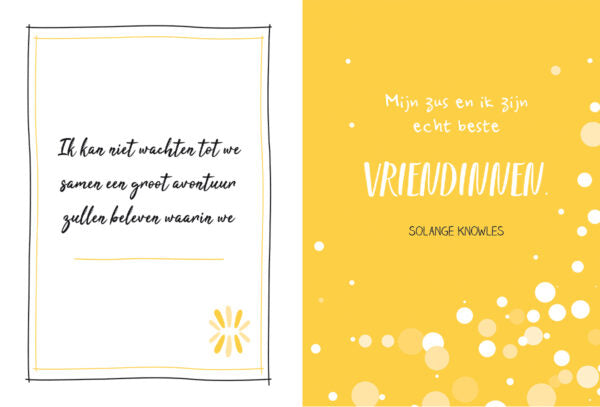 Je bent de beste zus in de wereld omdat …