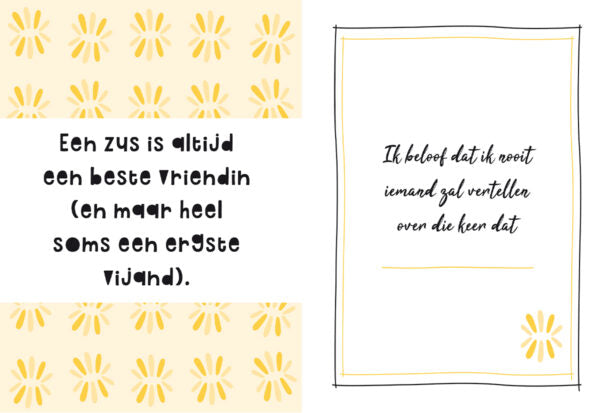 Je bent de beste zus in de wereld omdat …