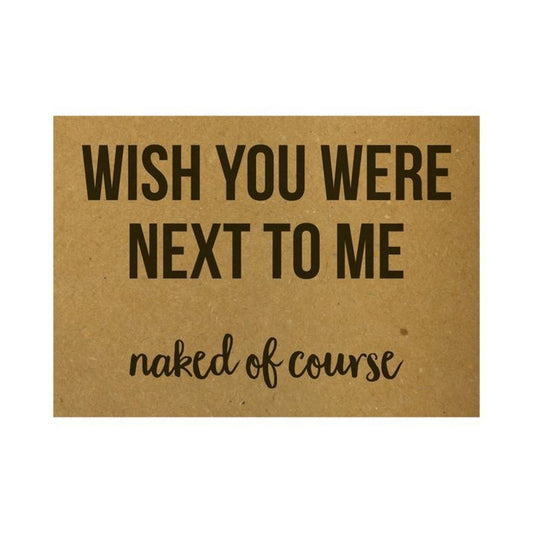 Wish you were next to me naked of course | Beezonder